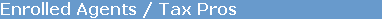 Enrolled Agents / Tax Pros